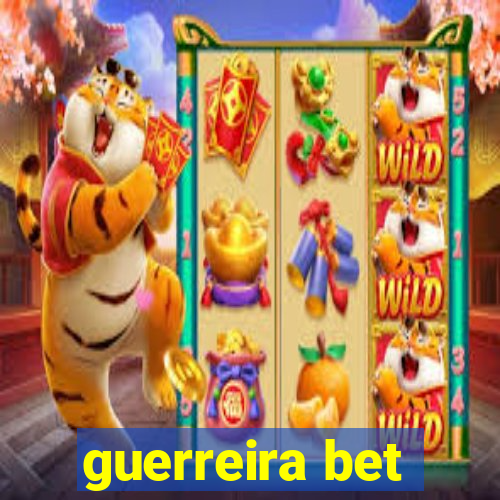 guerreira bet